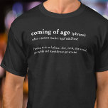 Camiseta Viniendo de la definición del diccionario de edad<br><div class="desc">Define tu nuevo estado o estado de amigos con esta divertida camiseta de texto personalizado de definición de diccionario de antigüedad. Una gran idea de regalo para los adolescentes que acuden a los adultos en los años 18 o 21. Lecturas que llegan a la mayoría de edad (frase) Cuando una...</div>