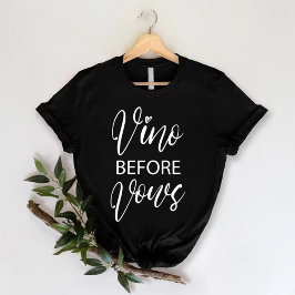 Camiseta Vino Antes de Votos | Fiesta de Despedida de Solte