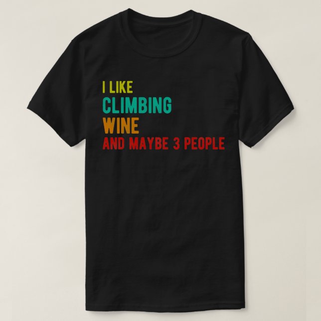 Camiseta Vino de escalada divertido cumpleaños me gusta el  (Diseño del anverso)