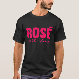 Camiseta Vino de Rosa todo el día