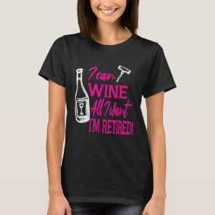 Camiseta Vino Divertido Todo Lo Que Quiero Jubilado Fiesta