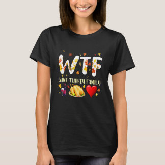 Camiseta Vino divertido W T F Pavo Familiar Acción de Graci