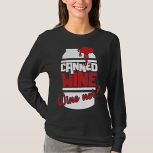 Camiseta Vino enlatado no bebe vino diciendo