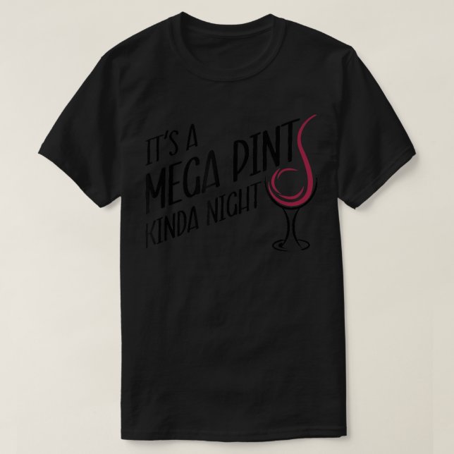 Camiseta Vino gracioso es una noche de Mega Pint Kinda (Diseño del anverso)