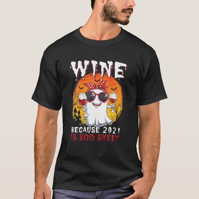 Camiseta Vino Gracioso Porque 2021 Es Una Bebida Fantasma D (Anverso)