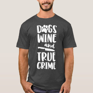 Camiseta Vino Perro Y Verdadera Crimen Mujeres Verdadero Cr