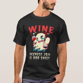 Camiseta Vino Porque 2021 Es Gracioso Tomar Fantasma De Hoj
