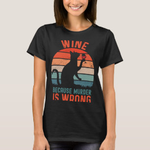 Camiseta Vino Porque El Asesinato Es Un Drinki De Gato Sarc