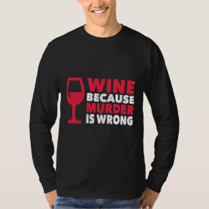 Camiseta Vino Porque El Asesinato Está Equivocado