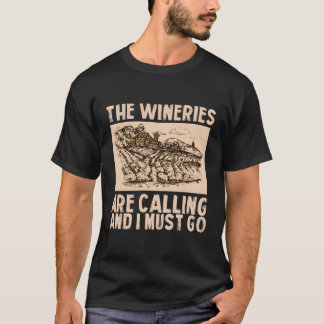 Camiseta Vino Que Llaman Las Bodegas Y Debo Ir Vino