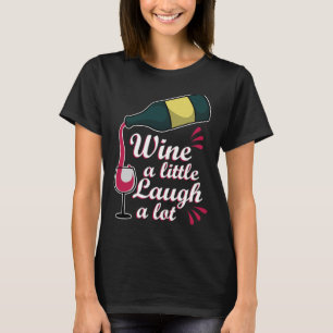 Camiseta Vino Rojo Diciendo Vino Un Poco De Risa Mucho