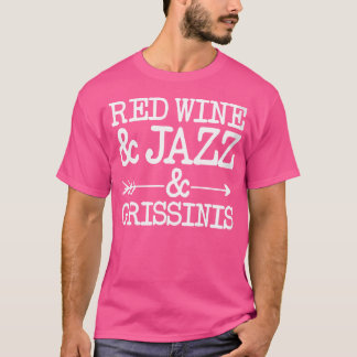 Camiseta Vino Rojo Y Jazz De Mujeres Y Grissinis
