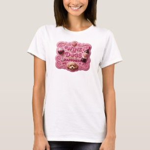 Camiseta Vino Rosa Atractivo Y Los Perros Me Traen Felicida