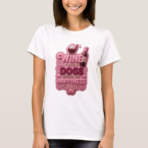 CAMISETA VINO ROSADO ARTÍSTICO Y LOS PERROS ME TRAEN FELICI