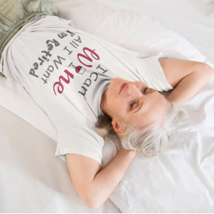 Camiseta Vino Todo Lo Que Quiero Jubilación