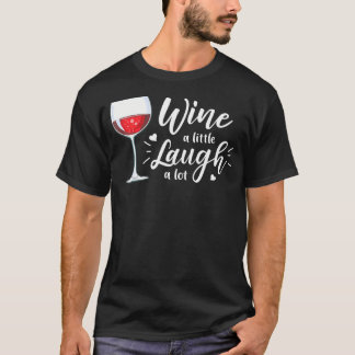 Camiseta Vino Un Poco De Risa Un Mucho Gracioso Vino Beber