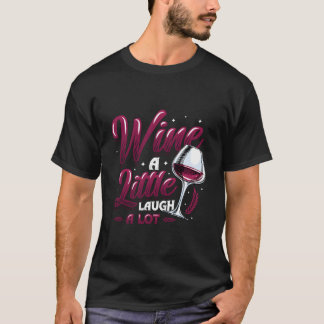 Camiseta Vino Un Poco Risa Mucho Vino