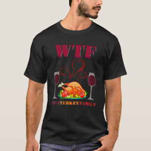 Camiseta Vino WTF Pavo Familia Vino Tinto Pollo a la Parril