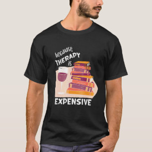 Camiseta Vino Y Libros Hombres La Terapia Femenina Es Cara