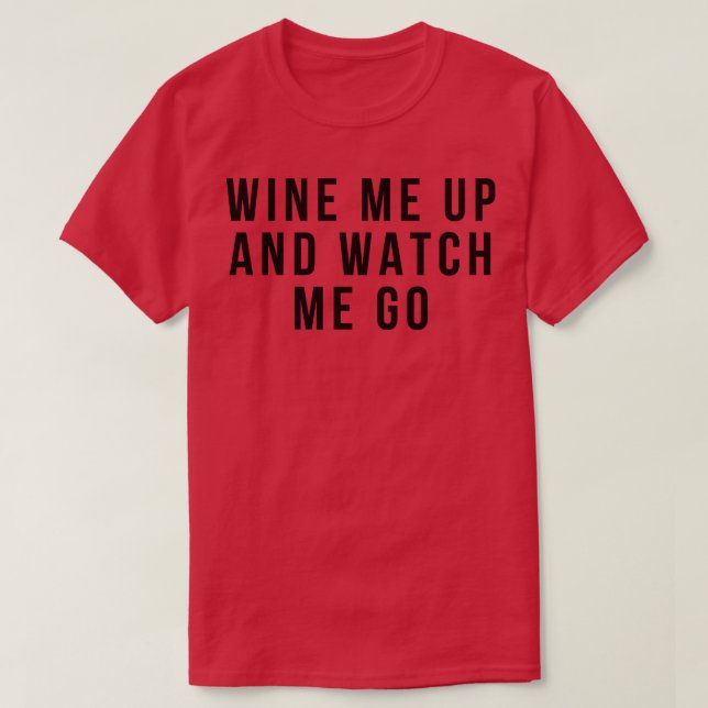 Camiseta Vino Y Mírame Cita De Amante De Vino Gracioso (Diseño del anverso)