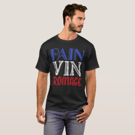 Camiseta Vino y queso - dolor, Vin, francés de Fromage
