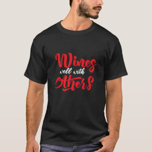 Camiseta Vinos Graciosos Bien Con Otros / Amante Del Vino