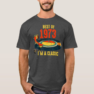 Camiseta Vintage 1973 Cumpleaños Mejor De 1973 Im A Classic