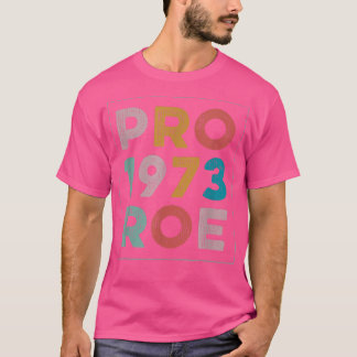 Camiseta Vintage 1973 Pro Roe Pro Choice Mujeres feministas