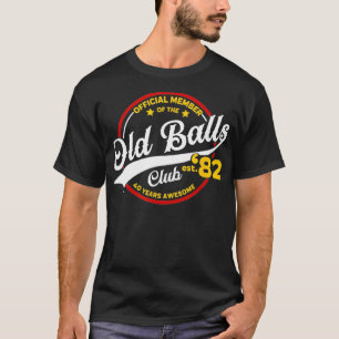 Camiseta Vintage 40th Birthday Old Balls Club 1982 for Old 