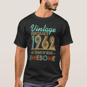 Camiseta Vintage August 1962 60th Bday 60 Years Of Being Aw