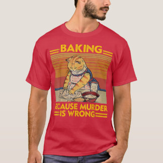 Camiseta Vintage Baking Porque El Asesinato Es Un Falso Gat