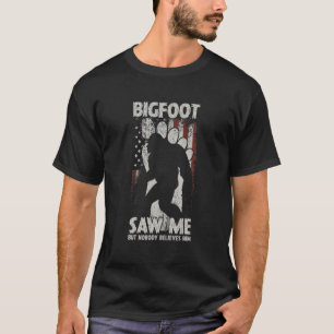 Camiseta Vintage Bigfoot Me Vio Pero Nadie Le Cree A Él.