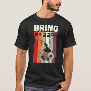 Camiseta Vintage Bring Coffee Barista Bebiendo Café