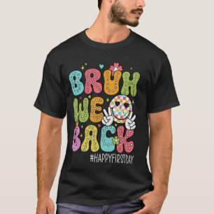 Camiseta Vintage Bruh We Back Happy First Day Tea