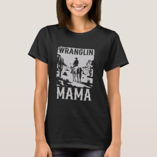 Camiseta Vintage Cowboy Western Country Wranglin Mama Mommy
