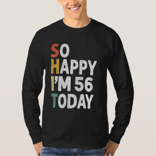 Camiseta Vintage De 56 Años De Edad Muy Feliz Hoy, Soy 56