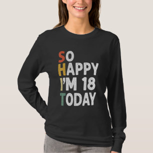 Camiseta Vintage De Cumpleaños De 18 Años Tan Feliz Que Hoy