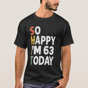 Camiseta Vintage De Cumpleaños De 63 Años Tan Feliz Que Hoy