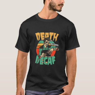 Camiseta Vintage Death Before Decaf Coffee Skeleton Hallowe
