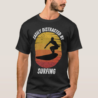 Camiseta Vintage Distraído Fácilmente Por El Surfing Retro