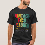 Camiseta Vintage FCS Teacher Funny Job Title Birthday Worth<br><div class="desc">Vintage FCS Teacher Funny Job Title Birthday Worker T Shirt</div>