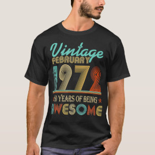 Camiseta Vintage Febrero 1972 50th Bday 50 Years of Being