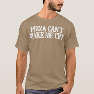 Camiseta Vintage Funny Pizza No Puede Hacerme Llorar