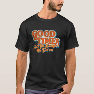 Camiseta Vintage Good Times Ain t We Lucky Got em Retro
