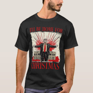Camiseta Vintage Gracioso Trump estaré en casa para Chris