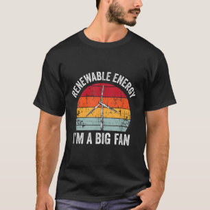 Camiseta Vintage I m A Big Fan Funny Renewable Energy Gift