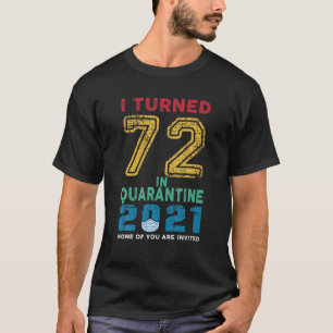 Camiseta Vintage I Turned 72 In Quarantine 2021 72 Years Ol