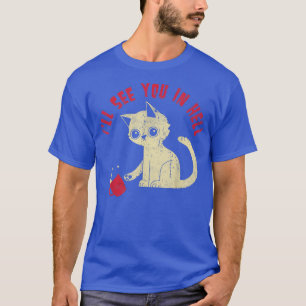 Camiseta Vintage I Will See You In Hell Cat Coffee Santa Ca