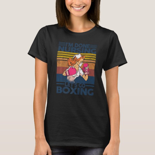 Camiseta Vintage I'm Done Nursing   Nurese Boxing (Anverso)