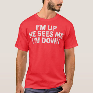 Camiseta Vintage I'm Up He Sees Me I'm Down Motivation Insp